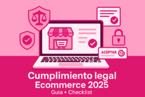 Ilustración en tonos magenta con un portátil y símbolos legales y de seguridad que representan el cumplimiento normativo en tiendas online, acompañada del texto “Cumplimiento legal Ecommerce 2025 – Guía + Checklist”.